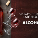 late bloomer in alcoholism