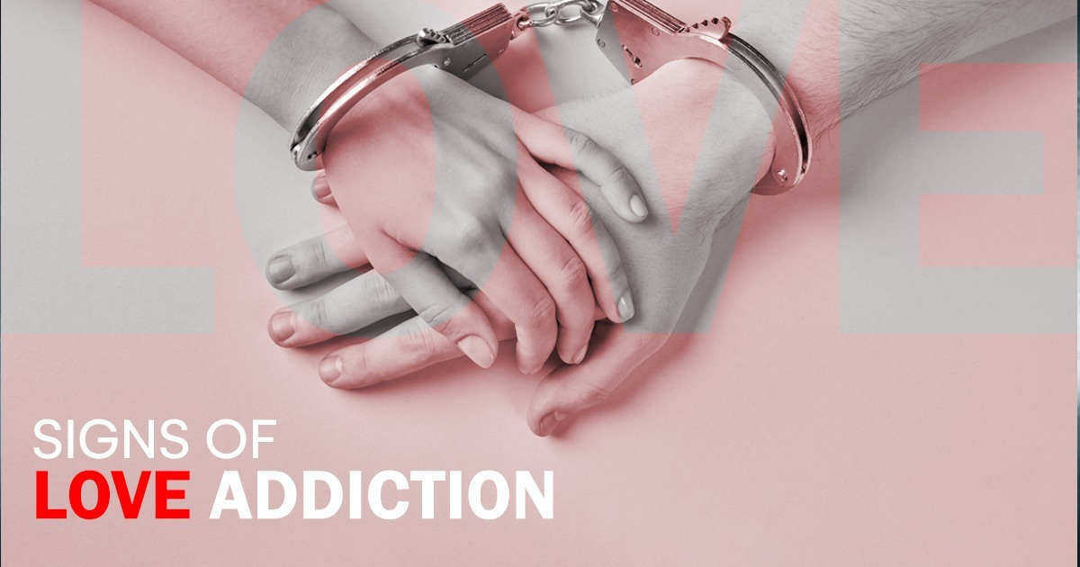 signs of love addiction