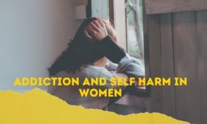 Addiction and Self Harm