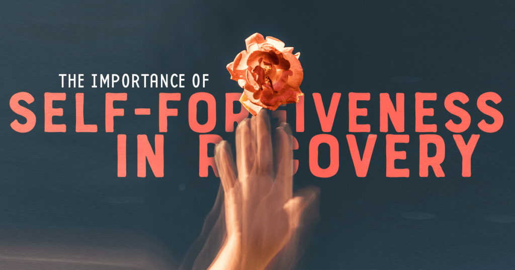 The Importance Of Self-Forgiveness In Recovery | Anchored Tides Recovery